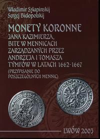 wydawnictwa polskie, Szłapinskij Władimir, Biełopolskij Sergej - Monety koronne Jana Kazimierza..