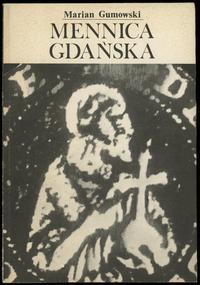 wydawnictwa polskie, Gumowski Marian (red. Antoni Domaradzki) - Mennica Gdańska, Gdańsk 1990