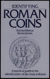 wydawnictwa zagraniczne, Reece Richard, James Simon – Identifying Roman Coins. A practical guide to..