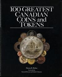 wydawnictwa zagraniczne, Richer Harvey B. – 100 Greatest Canadian Coins and Tokens, Pelham 2022, IS..