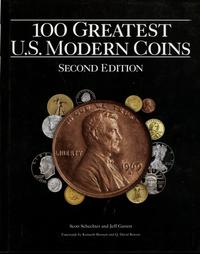 wydawnictwa zagraniczne, Schechter Scott, Garrett Jeff – 100 Greatest U.S. Modern Coins, Atlanta 20..