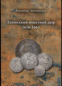 wydawnictwa polskie, Шлапінський Володимир – Львівський монетний двір 1656–1663, Львів 2024, IS..