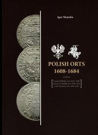 wydawnictwa polskie, Shatalin Igor – Polish Orts 1608-1684 including Georg Wilhelm orts 1621-16..