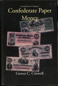 wydawnictwa zagraniczne, Criswell Grover C. – Comprehensive Catalog of Confederate Paper Money, Por..