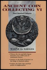 wydawnictwa zagraniczne, Sayles Wayne G. – Ancient Coin Collecting VI: Non-Classical Cultures, Iola..