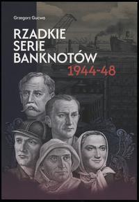 wydawnictwa polskie, Gucwa Grzegorz – Rzadkie serie banknotów 1944–48, Kraków 2025, wydanie I, ..