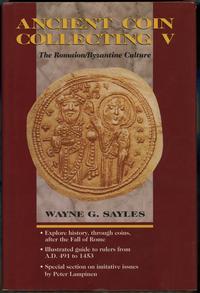 wydawnictwa zagraniczne, Sayles Wayne G. – Ancient Coin Collecting V: The Romaion/Byzantine Culture..
