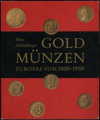 wydawnictwa zagraniczne, Schlumberger Hans – Gold Münzen Europas von 1800-1988, München 1988, ISBN ..