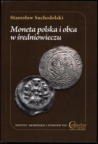 wydawnictwa polskie, Suchodolski Stanisław – Moneta polska i obca w średniowieczu, Warszawa 201..