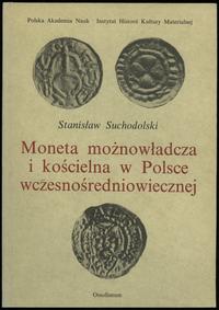 wydawnictwa polskie, Stanisław Suchodolski - Moneta możnowładcza i kościelna w Polsce wczesnośr..