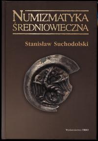 wydawnictwa polskie, Suchodolski Stanisław – Numizmatyka średniowieczna: moneta źródłem archeol..
