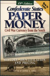 wydawnictwa zagraniczne, Cuhaj George S. – Confederate States Paper Money. Civil War Currency from ..