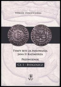 wydawnictwa polskie, Poniewierka Tomasz – Tymfy bite za panowania Jana II Kazimierza. Cz. I – B..