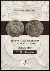 wydawnictwa polskie, Poniewierka Tomasz – Tymfy bite za panowania Jana II Kazimierza. Cz. II – ..