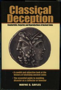wydawnictwa zagraniczne, Sayles Wayne G. – Classical Deception. Counterfeits, Forgeries and Reprodu..