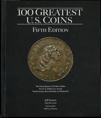 wydawnictwa zagraniczne, Garett Jeff – 100 Greatest U.S. Coins, Fifth Edition, Atlanta 2019, ISBN 0..