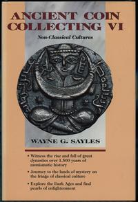 wydawnictwa zagraniczne, Sayles Wayne G. – Ancient Coin Collecting VI: Non-Classical Cultures, Iola..