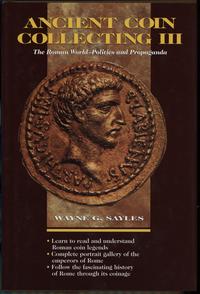 wydawnictwa zagraniczne, Sayles Wayne G. – Ancient Coin Collecting III. The Roman World — Politics ..
