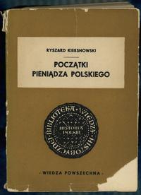 wydawnictwa polskie, Ryszard Kiersnowski - Początki pieniądza polskiego, Warszawa 1962