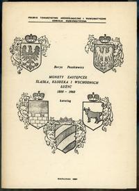 wydawnictwa polskie, Paszkiewicz Borys – Monety zastępcze Śląska, Kłodzka i Łużyc 1800–1960, ka..