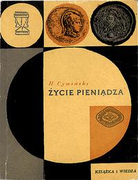 H.Cywiński- Źycie pieniądza Warszawa 1961, 342 s