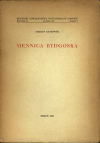 M. Gumowski- Mennica bydgoska, 291 str., 22 tabl