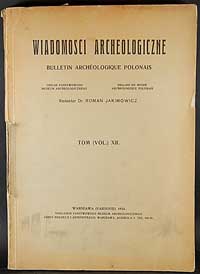 Wiadomości archeologiczne, Bulletin Archéologique Polonais, tom XII, Warsz..