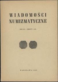 Wiadomości Numizmatyczne Rok IX, zeszyt 1/1965 (
