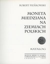 wydawnictwa polskie, Pieńkowski Robert - Moneta Miedziana na Ziemiach Polskich, Leginica 1997