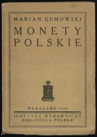 Marian Gumowski - Monety polskie, Warszawa 1924,