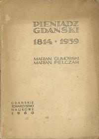 Marian Gumowski, Marian Pelczar - Pieniądz Gdańs