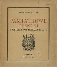 wydawnictwa polskie, Mieczysław Opałek; Pamiątkowe odznaki i medale polskie 1914-15 (zeszyt pie..