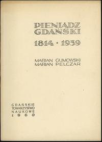 wydawnictwa polskie, Marian Gumowski, Marian Pelczar - Pieniądz Gdański 1814-1939, Gdańsk 1960