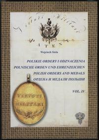 wydawnictwa polskie, Wojciech Stela - Polskie ordery i odznaczenia, vol. IV, Warszawa 2014