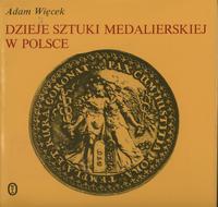 Adam Więcek - Dzieje sztuki medalierskiej w Pols