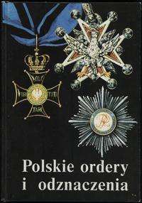 wydawnictwa polskie, Wanda Bigoszewska - Polskie ordery i odznaczenia, Warszawa 1989
