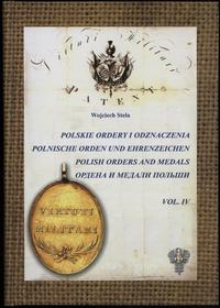 wydawnictwa polskie, Stela Wojciech – Polskie ordery i odznaczenia, vol. IV, Warszawa 2014, ISB..