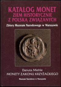 wydawnictwa polskie, Miehle Danuta - Monety Zakonu Krzyżackiego - Zbiory Muzeum Narodowego w Wa..