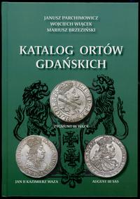 wydawnictwa polskie, Parchimowicz Janusz, Wiącek Wojciech, Brzeziński Mariusz – Katalog ortów g..
