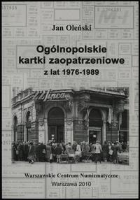 wydawnictwa polskie, Oleński Jan – Ogólnopolskie kartki zaopatrzeniowe z lat 1976-1989, Warszaw..
