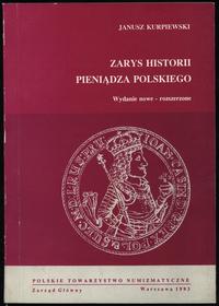 wydawnictwa polskie, Kurpiewski Janusz - Zarys historii pieniądza polskiego, Wydanie nowe - roz..