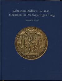 wydawnictwa zagraniczne, Maué Hermann - Sebastian Dadler 1586-1657 - Medaillen im Dreißigjährigen K..