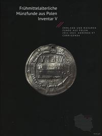 wydawnictwa polskie, Frühmittelalterliche Münzfunde aus Polen. Inventar V. Ermland und Masuren, Funde aus Polen 2011-2013, Addenda et Corrige