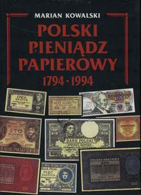 wydawnictwa polskie, Kowalski Marian – Polski pieniądz papierowy 1794–1994, Warszawa 1994, ISBN..