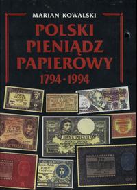 wydawnictwa polskie, Kowalski Marian – Polski pieniądz papierowy 1794–1994, Warszawa 1994, ISBN..