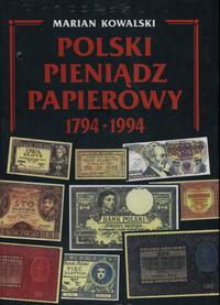 wydawnictwa polskie, Kowalski Marian – Polski pieniądz papierowy 1794–1994, Warszawa 1994, ISBN..