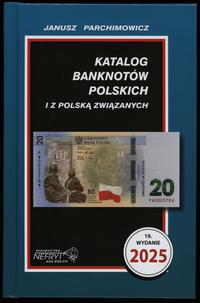 wydawnictwa polskie, Parchimowicz Janusz – Katalog banknotów polskich i z Polską związanych, Sz..