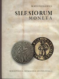wydawnictwa polskie, Paszkiewicz Borys – Silesiorum Moneta, czyli mennictwo śląskie w późnym śr..