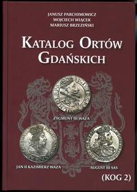 wydawnictwa polskie, Parchimowicz Janusz, Wiącek Wojciech, Brzeziński Mariusz – Katalog Ortów G..