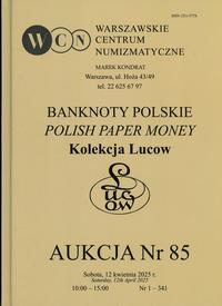 literatura numizmatyczna, Katalog aukcji WCN nr 85, Banknoty Polskie. Kolekcja Lucow, 12.04.2025